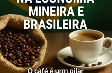 O Papel do Café na Economia Mineira e Brasileira